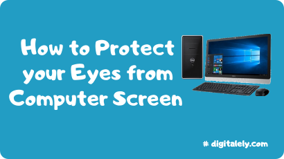 how to protect your eyes from computer screen
